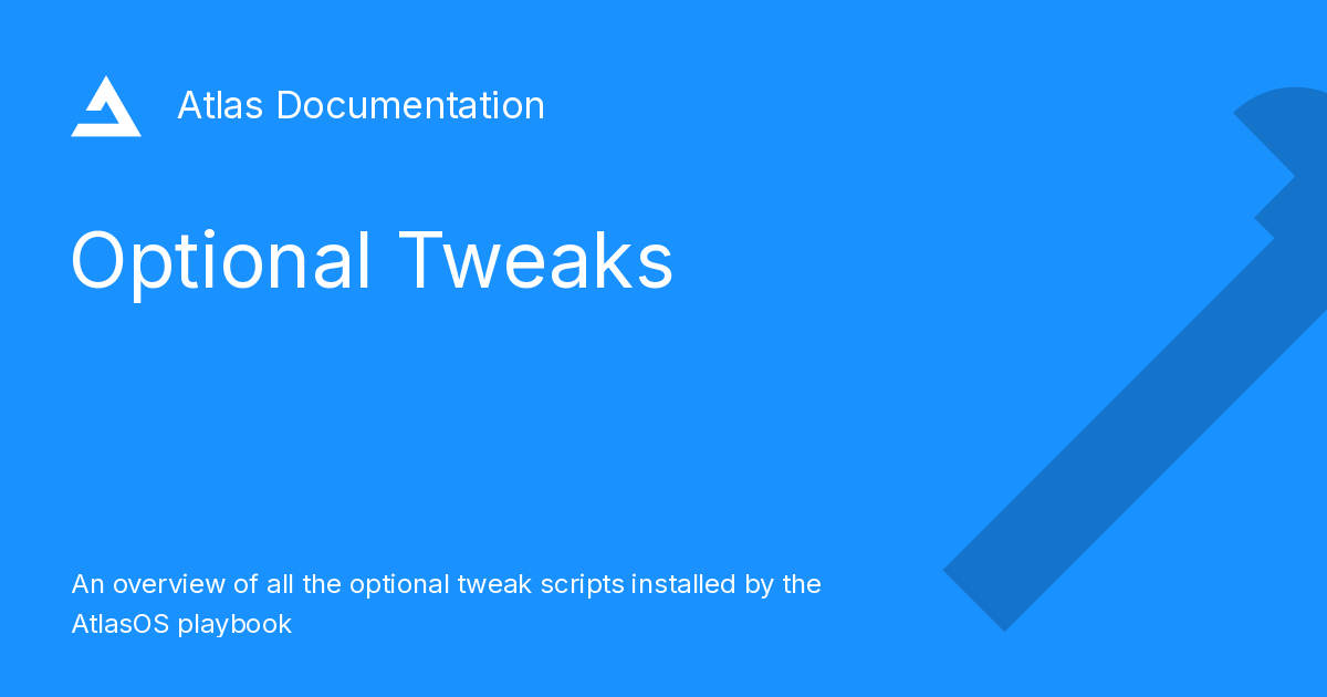 Optional Tweaks - Atlas Documentation